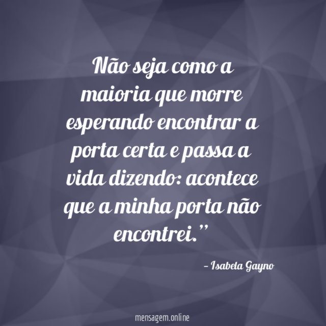 Não seja como a maioria que morre esperando