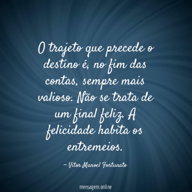 O trajeto que precede o destino é