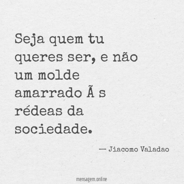 Seja quem tu queres ser