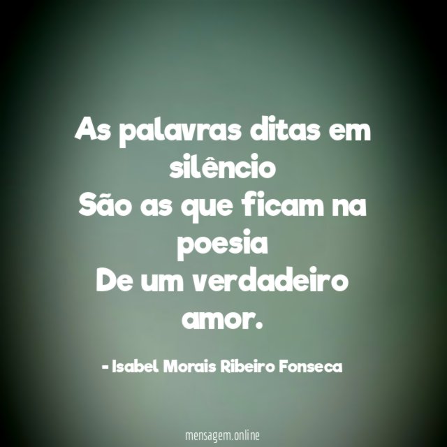 As palavras ditas em silêncio São as que ficam