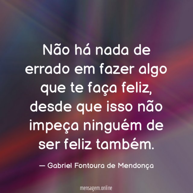 Não há nada de errado em fazer algo