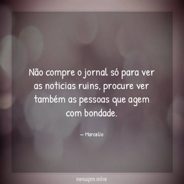 Não compre o jornal só para ver as noticias ruins