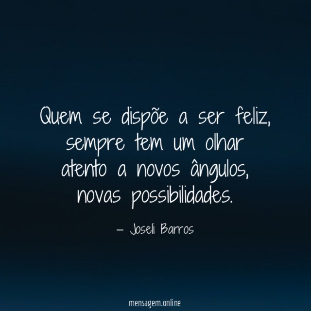 Quem se dispõe a ser feliz