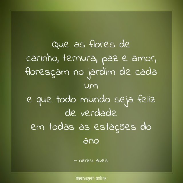 Que as flores de carinho