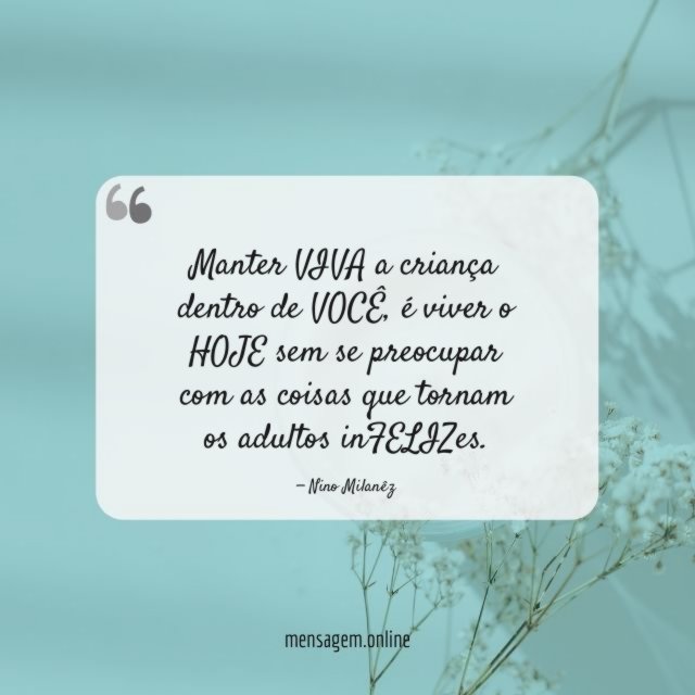 Manter VIVA a criança dentro de VOCÊ
