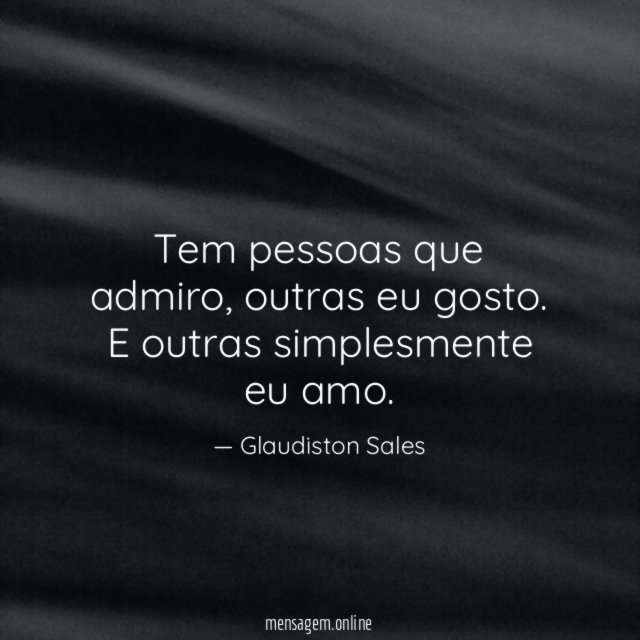 Tem pessoas que admiro