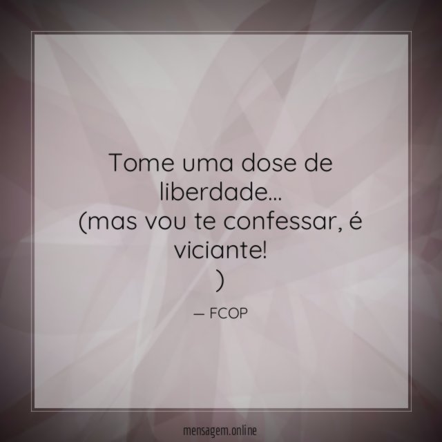 Tome uma dose de liberdade
