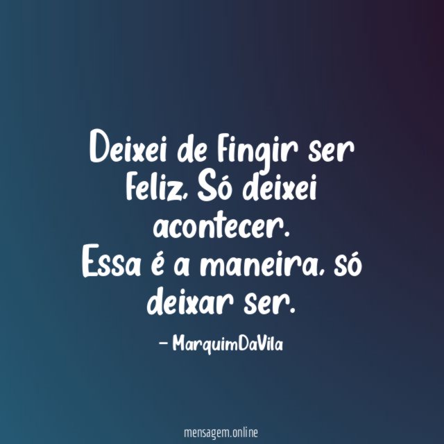 Deixei de fingir ser feliz