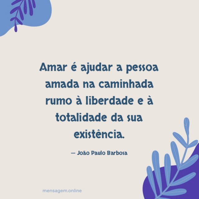 Amar é ajudar a pessoa amada na caminhada