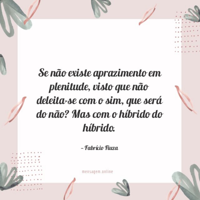 Se não existe aprazimento em plenitude