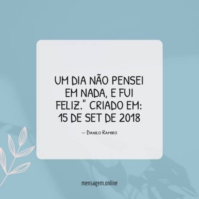 Um dia não pensei em nada