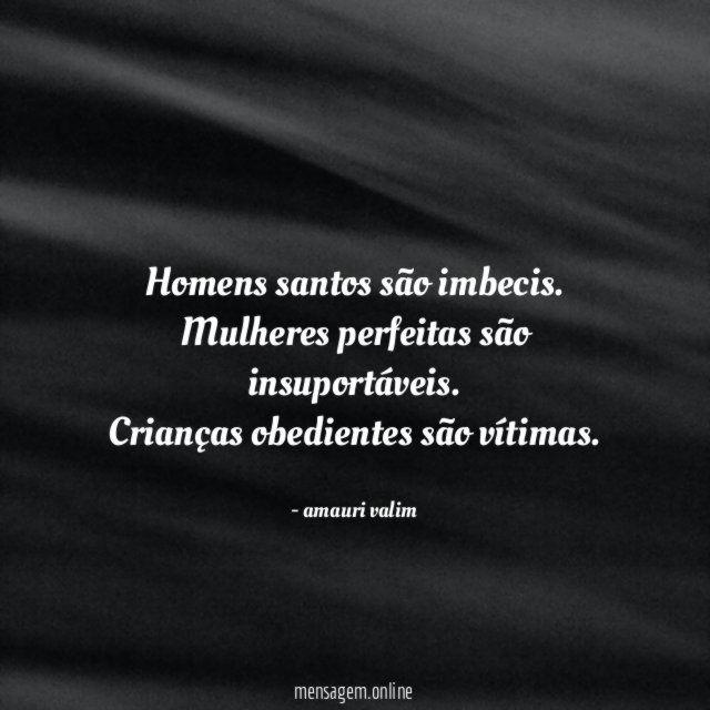 Homens santos são imbecis