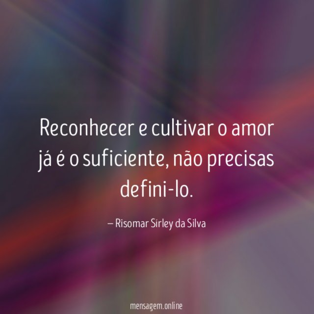 Reconhecer e cultivar o amor já é o suficiente