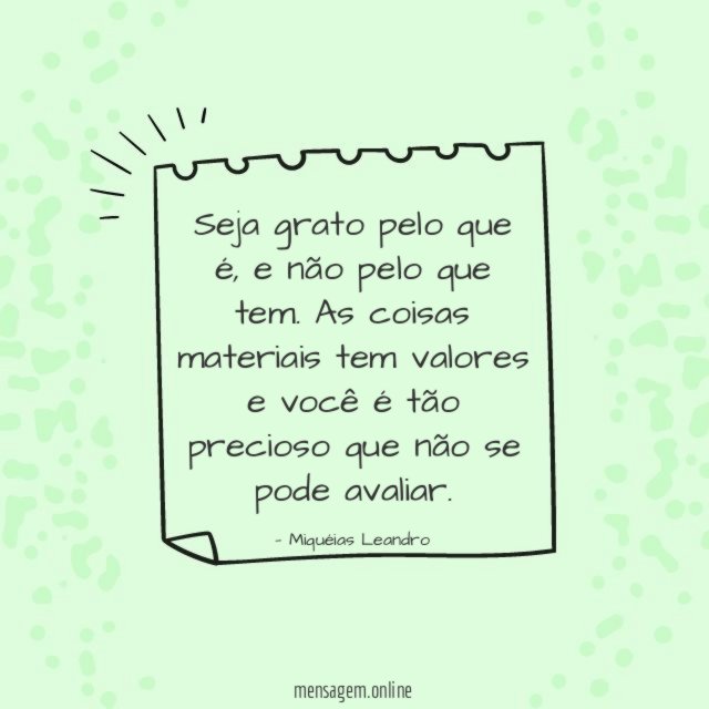 Seja grato pelo que é