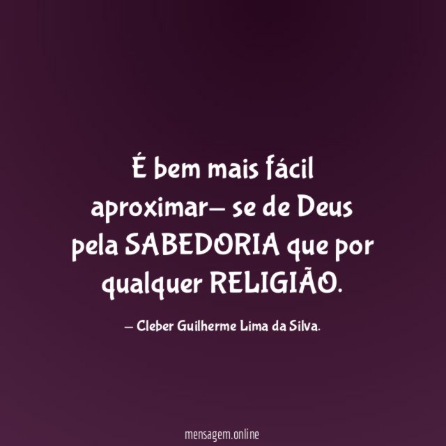 É bem mais fácil aproximar- se de Deus pela