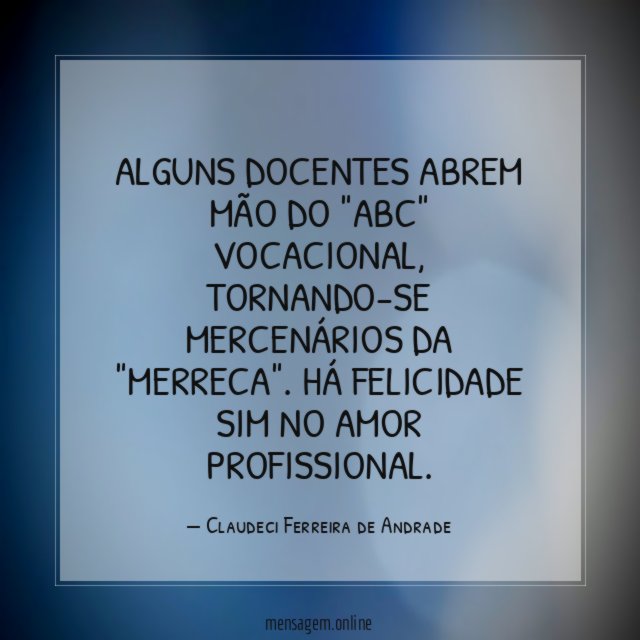 Alguns docentes abrem mão do "abc" vocacional
