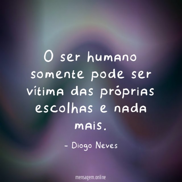 O ser humano somente pode ser vítima das