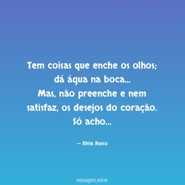 Tem coisas que enche os olhos