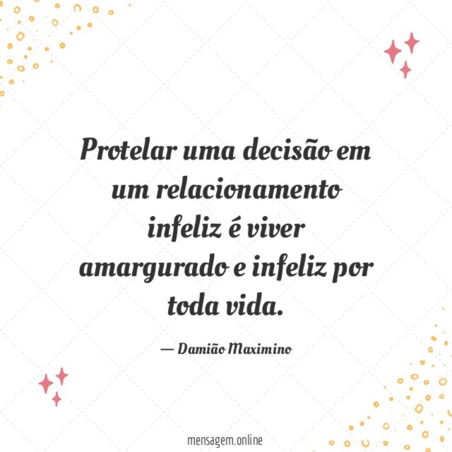 Protelar uma decisão em um relacionamento infeliz é