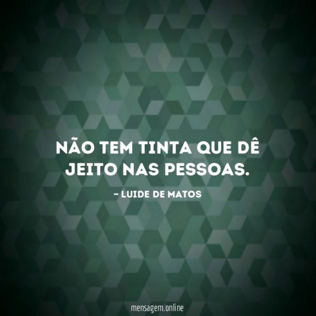 Não tem tinta que dê jeito nas pessoas