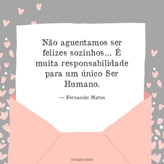 Não aguentamos ser felizes sozinhos