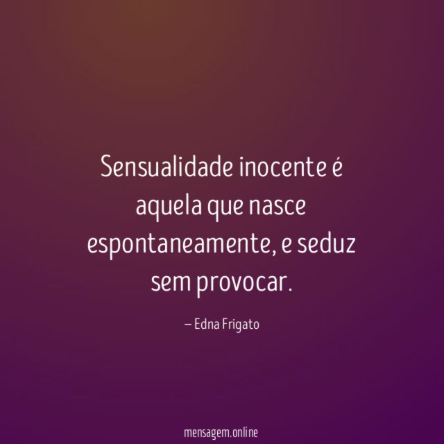 Sensualidade inocente é aquela que nasce espontaneamente