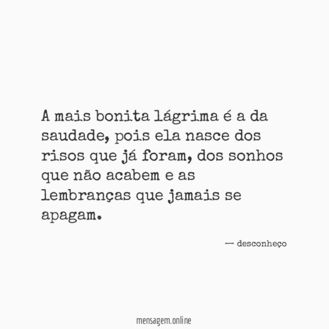 A mais bonita lágrima é a da saudade
