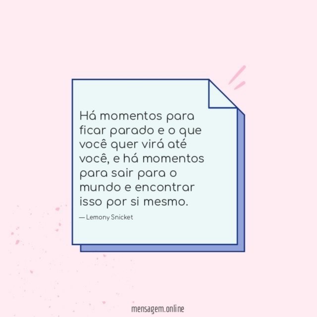 Há momentos para ficar parado e o que
