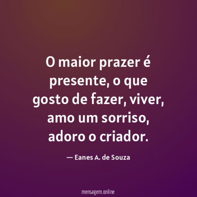 O maior prazer é presente