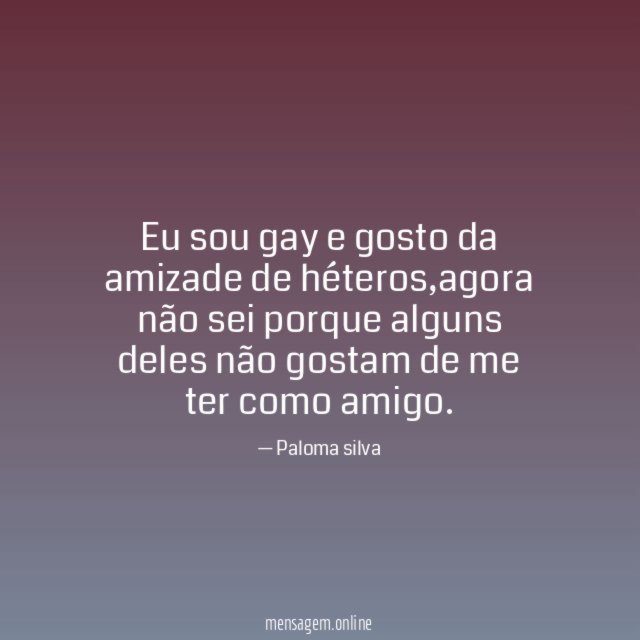 Eu sou gay e gosto da amizade de héteros