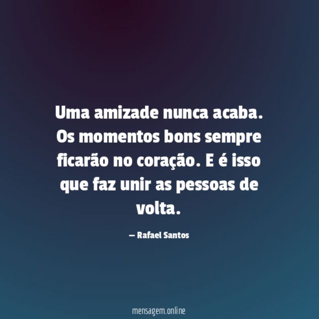 Uma amizade nunca acaba