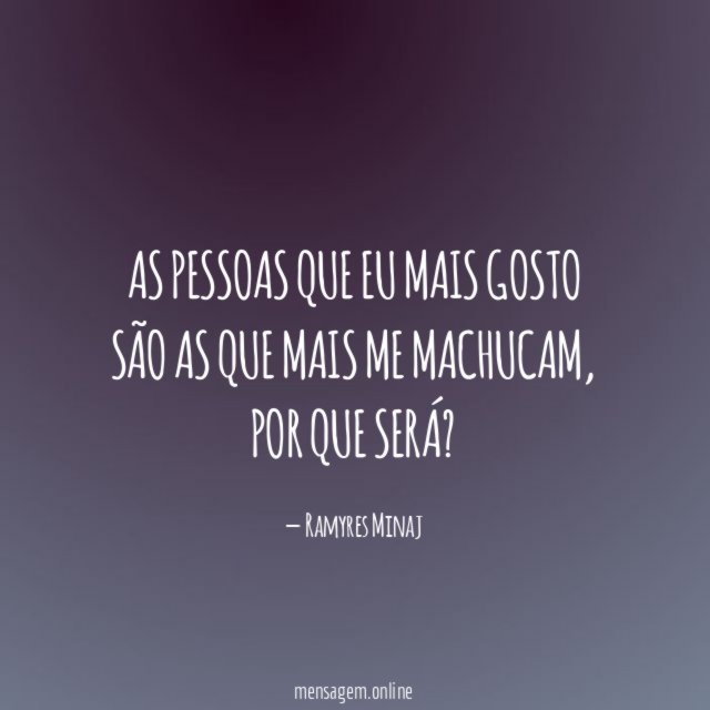 As pessoas que eu mais gosto são as