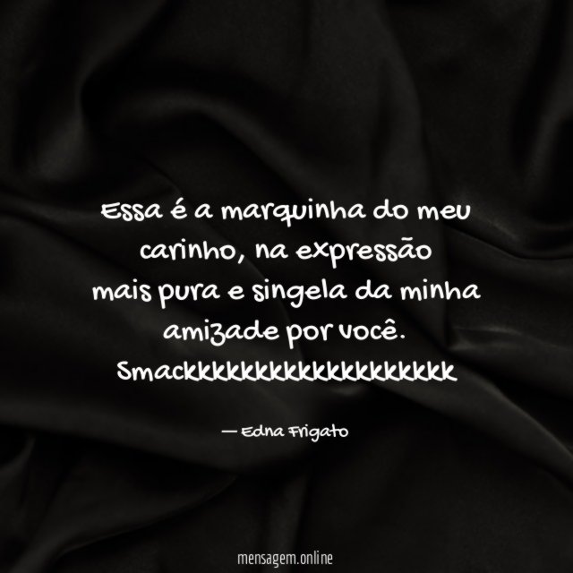 Essa é a marquinha do meu carinho