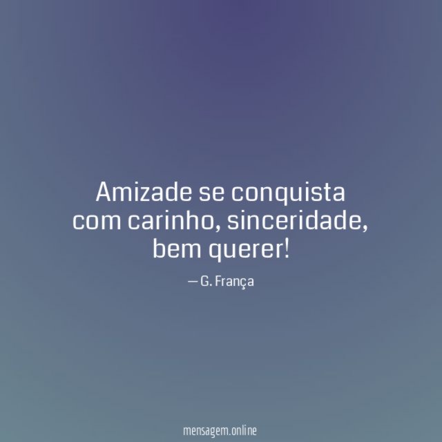 Amizade se conquista com carinho