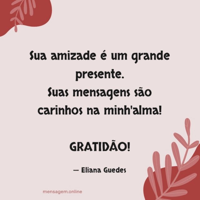 Sua amizade é um grande presente