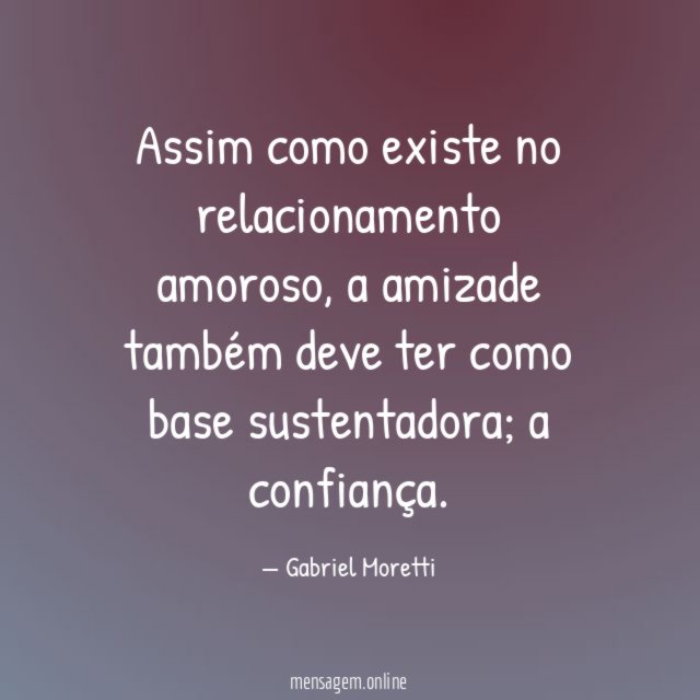 Assim como existe no relacionamento amoroso