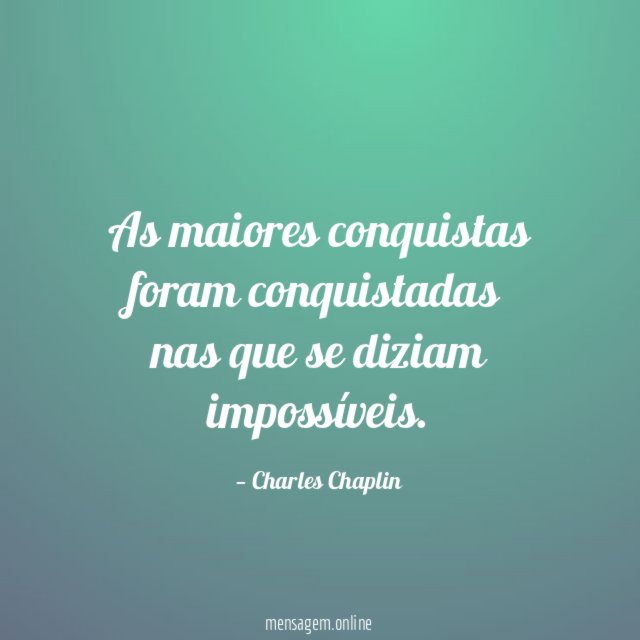 As maiores conquistas foram conquistadas nas que se diziam impossíveis