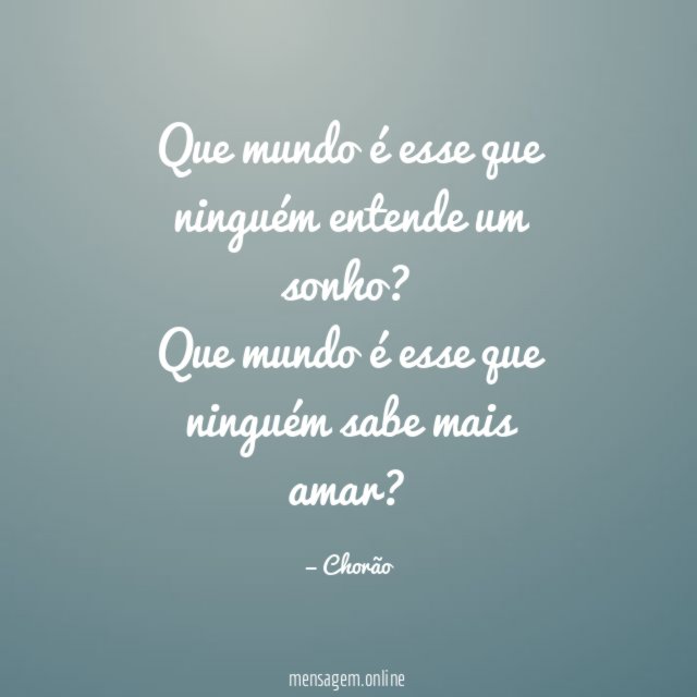 Que mundo é esse que ninguém entende um sonho