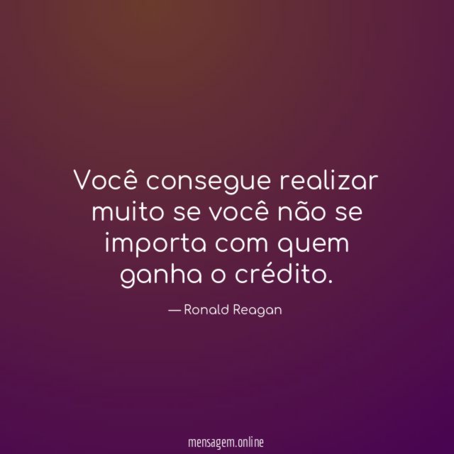 Você consegue realizar muito se você não se