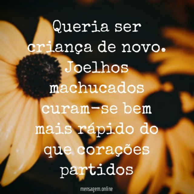 Queria ser criança de novo