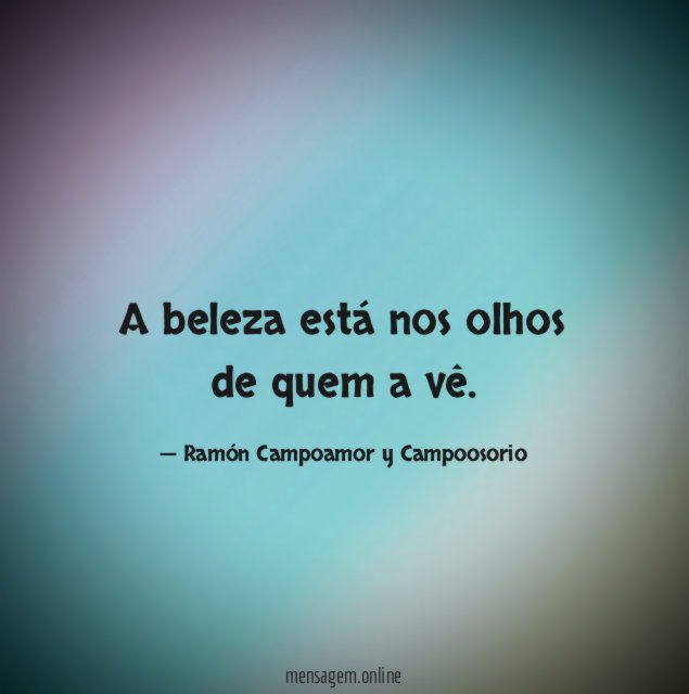 A beleza está nos olhos de quem a vê