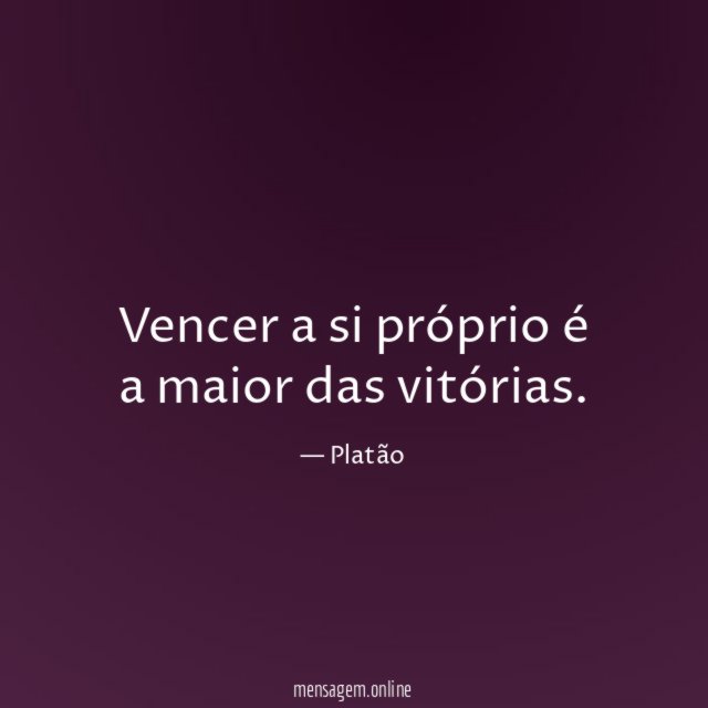 Vencer a si próprio é a maior das vitórias