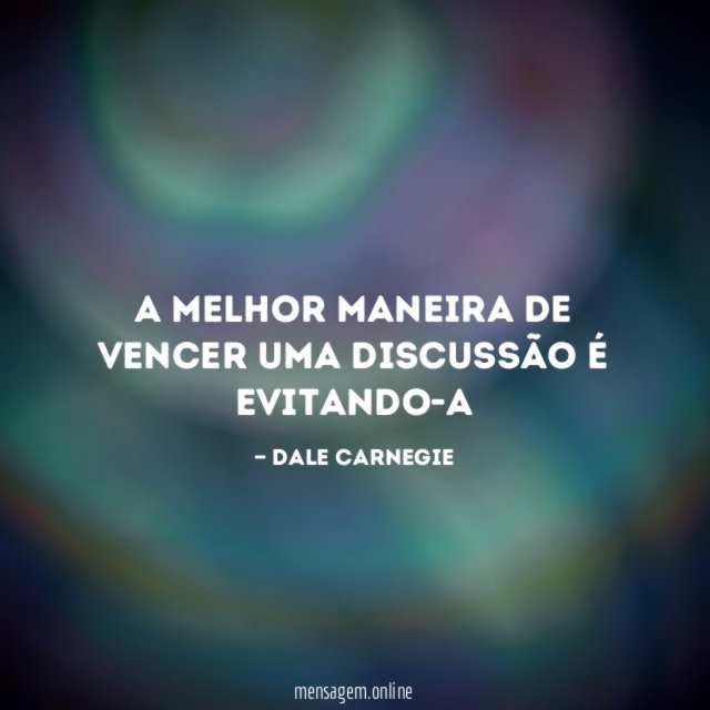 A melhor maneira de vencer uma discussão é evitando-a