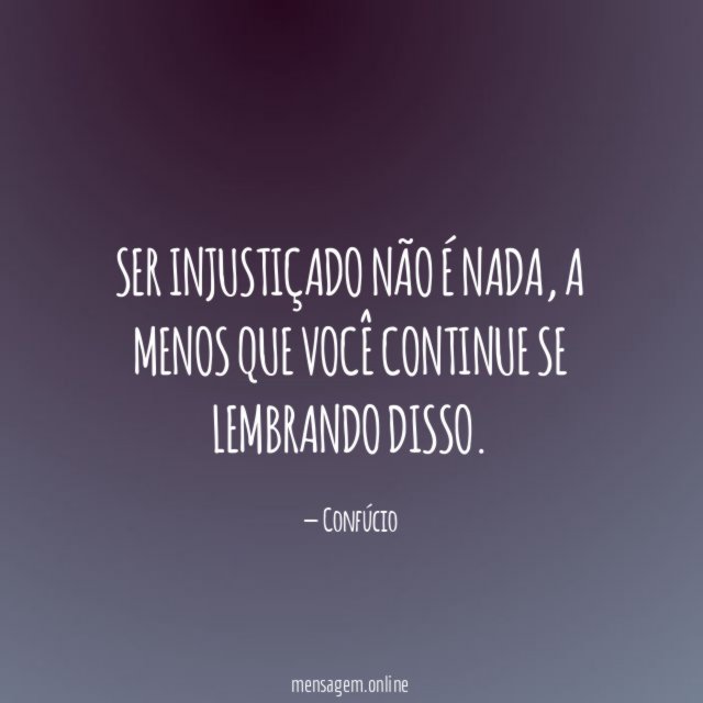 Ser injustiçado não é nada