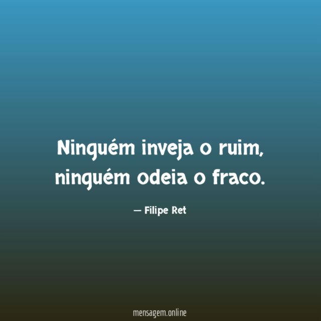 Ninguém inveja o ruim