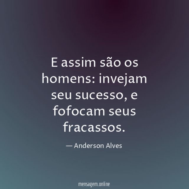 E assim são os homens