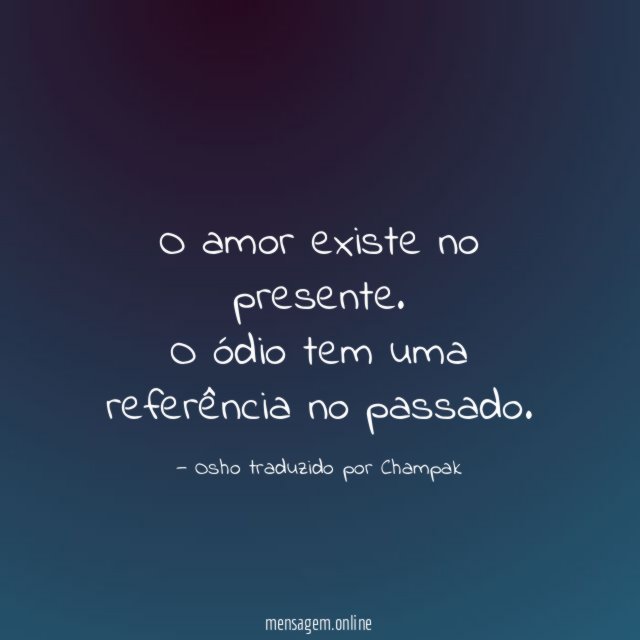 O amor existe no presente