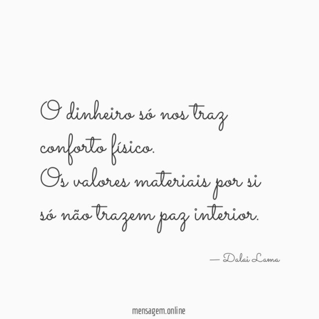 O dinheiro só nos traz conforto físico