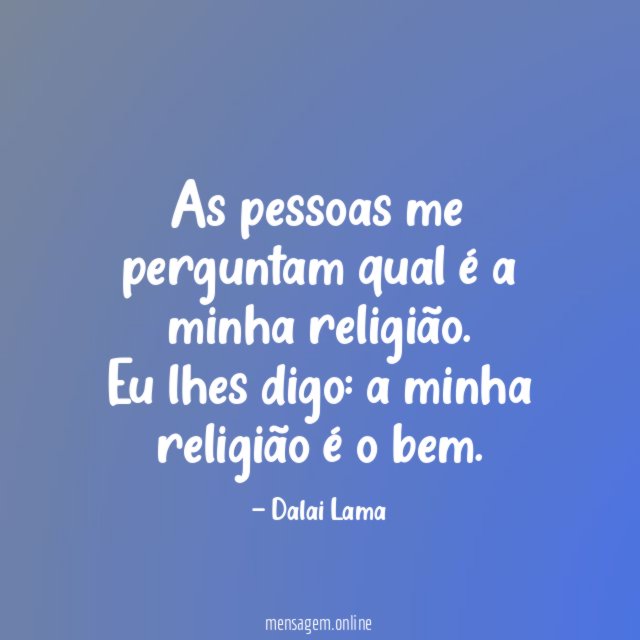 As pessoas me perguntam qual é a minha religião