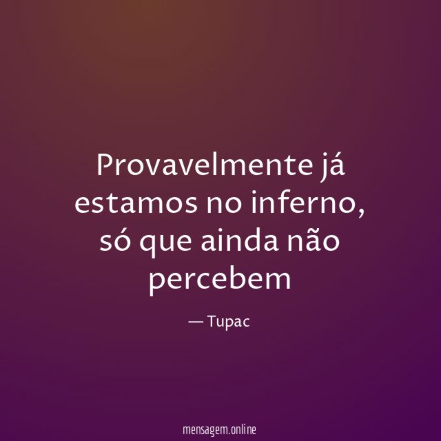 Provavelmente já estamos no inferno
